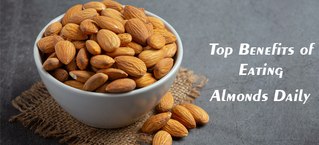 Top Benefits of Eating Almonds Daily